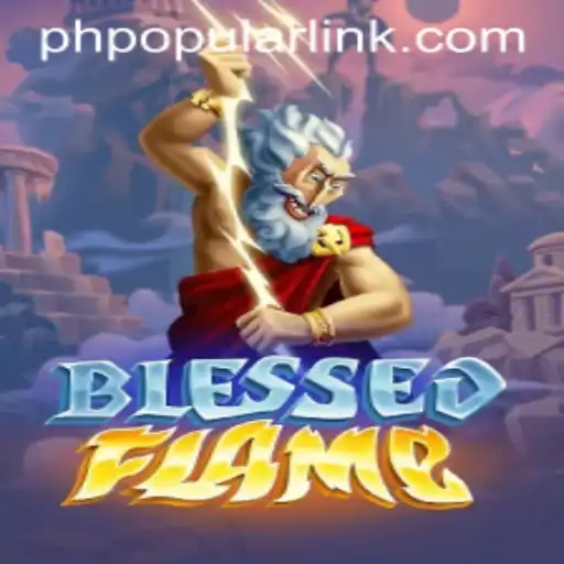 Unveiling BlessedFlame: The Rising Star in the Gaming World with PHPOPULAR